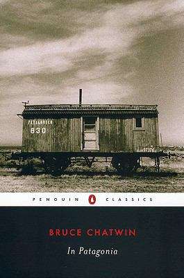 Book cover of In Patagonia: Travels In Patagonia (Virago Modern Classics)