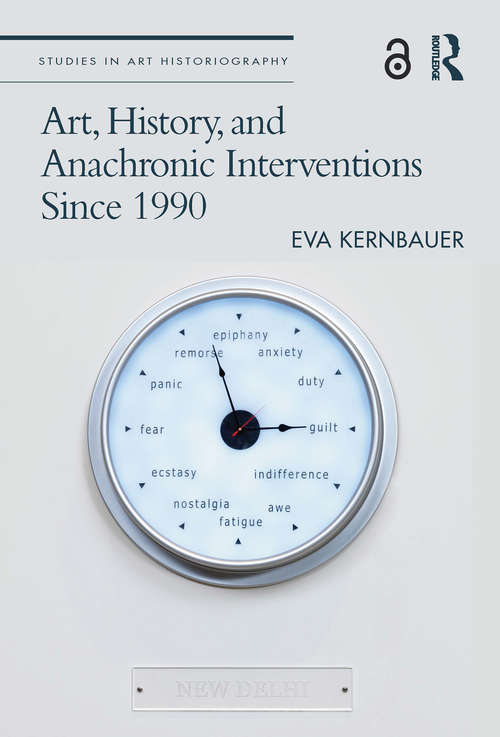 Book cover of Art, History, and Anachronic Interventions Since 1990 (Studies in Art Historiography)