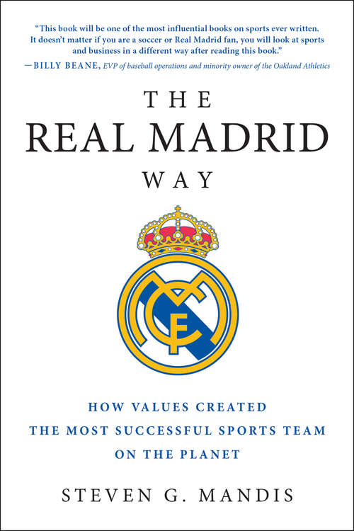 Book cover of The Real Madrid Way: How Values Created the Most Successful Sports Team on the Planet