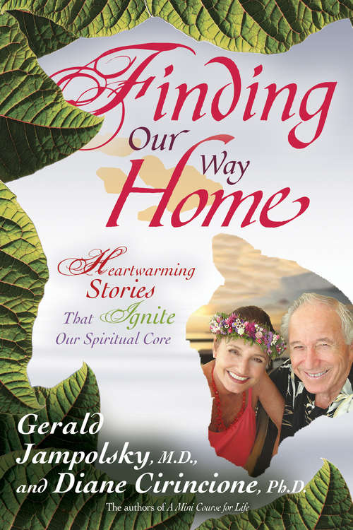 Finding Our Way Home: Heartwarming Stories That Ignite Our Spiritual Core