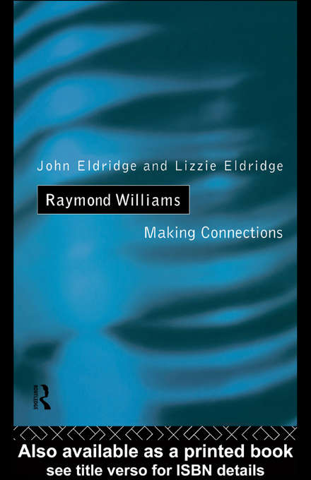 Raymond Williams: Making Connections
