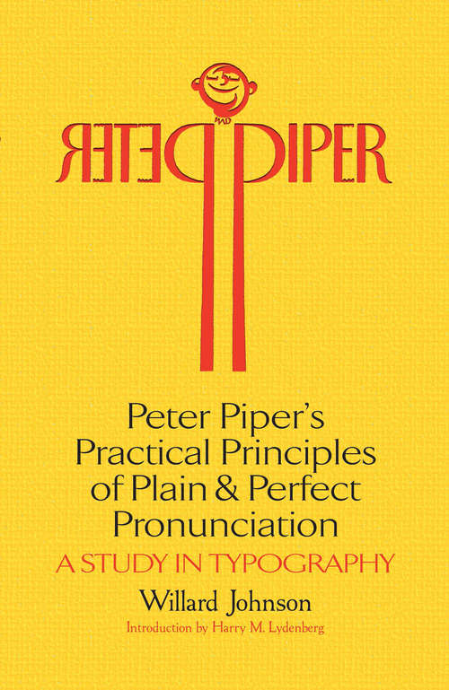 Book cover of Peter Piper's Practical Principles of Plain and Perfect Pronunciation: A Study in Typography