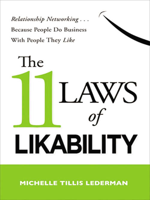 Book cover of The 11 Laws of Likability: Relationship Networking. . . Because People Do Business with People They Like