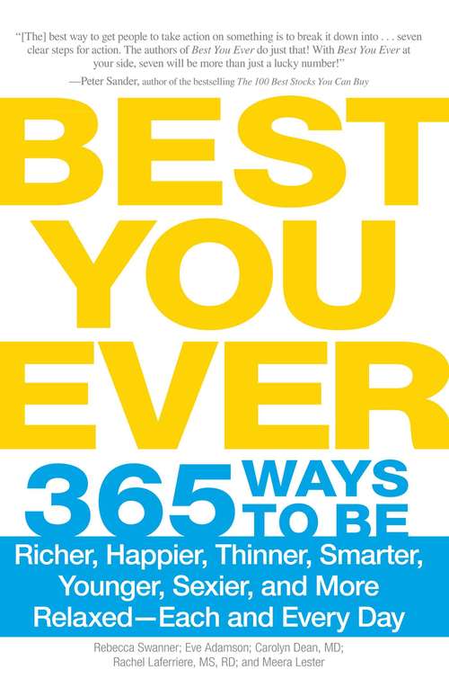 Best You Ever: 365 Ways To Be Richer, Happier, Thinner, Smarter, Younger, Sexier, and More Relaxed -- Each and Every Day