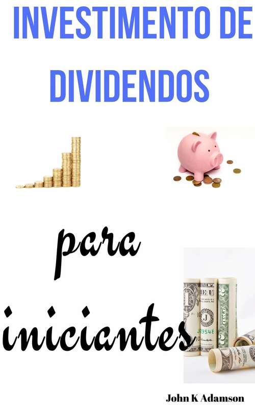 Book cover of Investimento de dividendos para iniciantes