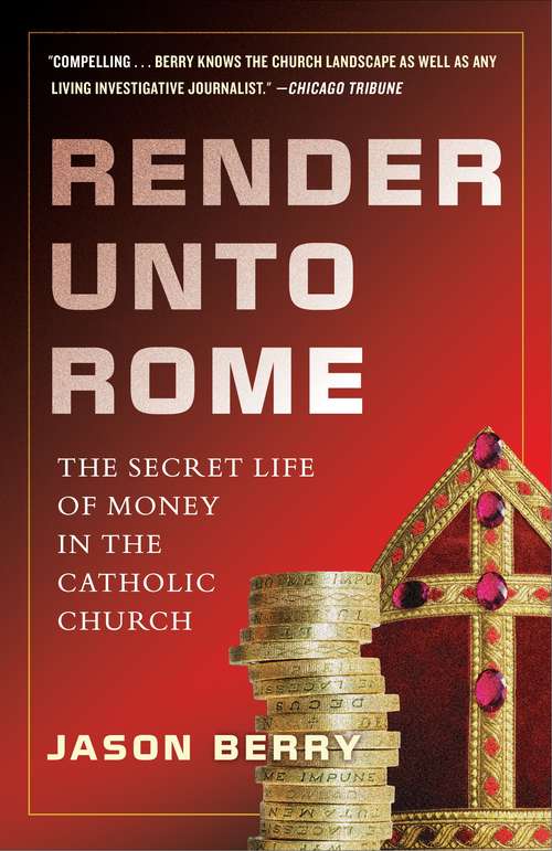 Book cover of Render Unto Rome: The Secret Life of Money in the Catholic Church