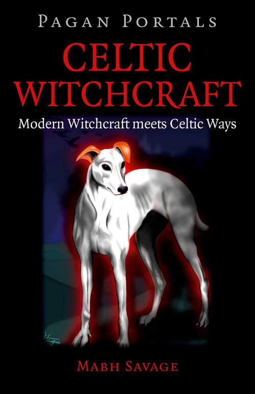 Book cover of Pagan Portals - Celtic Witchcraft: Modern Witchcraft Meets Celtic Ways
