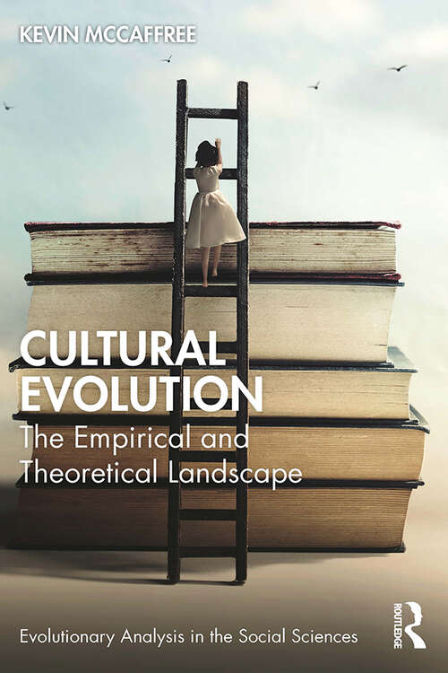 Book cover of Cultural Evolution: The Empirical and Theoretical Landscape (Evolutionary Analysis in the Social Sciences)