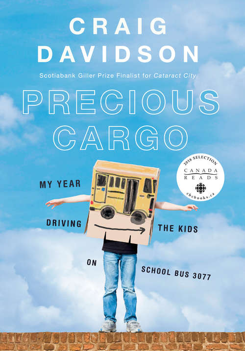 Book cover of Precious Cargo: My Year of Driving the Kids on School Bus 3077