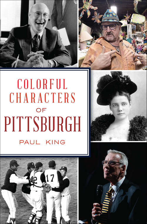Book cover of Colorful Characters of Pittsburgh (The History Press)
