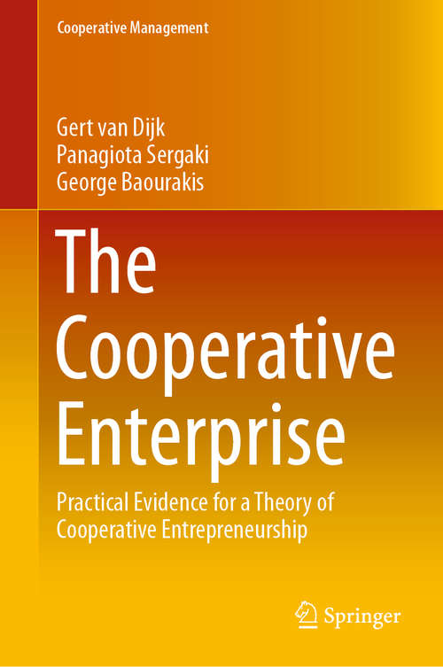 The Cooperative Enterprise: Practical Evidence for a Theory of Cooperative Entrepreneurship (Cooperative Management)