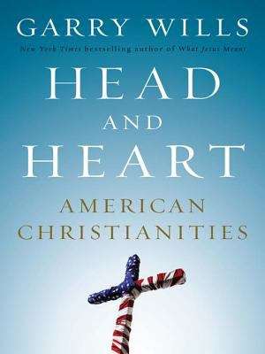 Book cover of Head and Heart: American Christianities