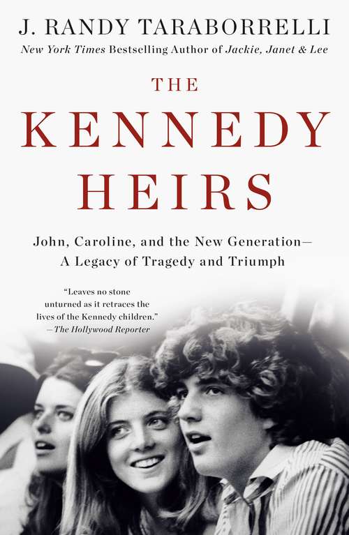 Book cover of The Kennedy Heirs: John, Caroline, and the New Generation - A Legacy of Triumph and Tragedy