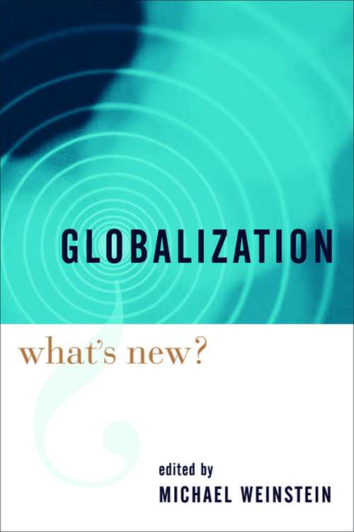 Globalization: What's New? (Globalization And Community Ser. #54)