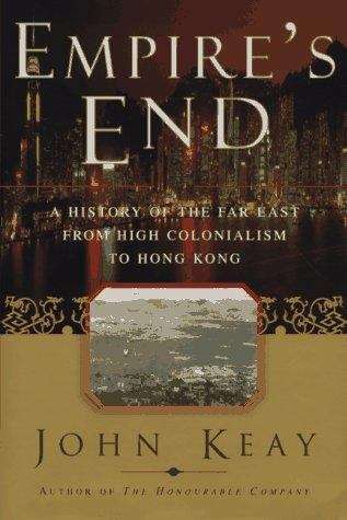Book cover of Empire's End: A History of the Far East from High Colonialism to Hong Kong
