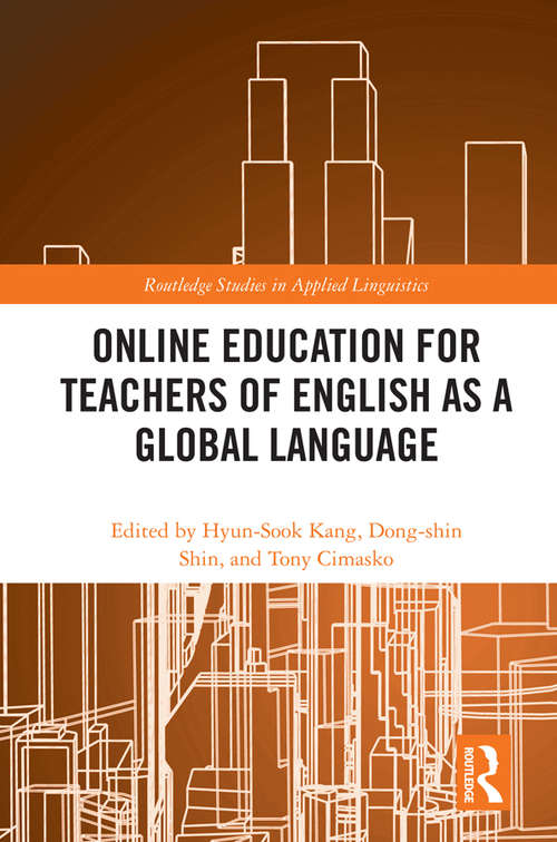 Online Education for Teachers of English as a Global Language (Routledge Studies in Applied Linguistics)