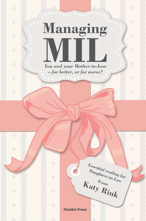 Book cover of Managing Mother-in-law: You And Your Mother-in-law - For Better, Or For Worse?