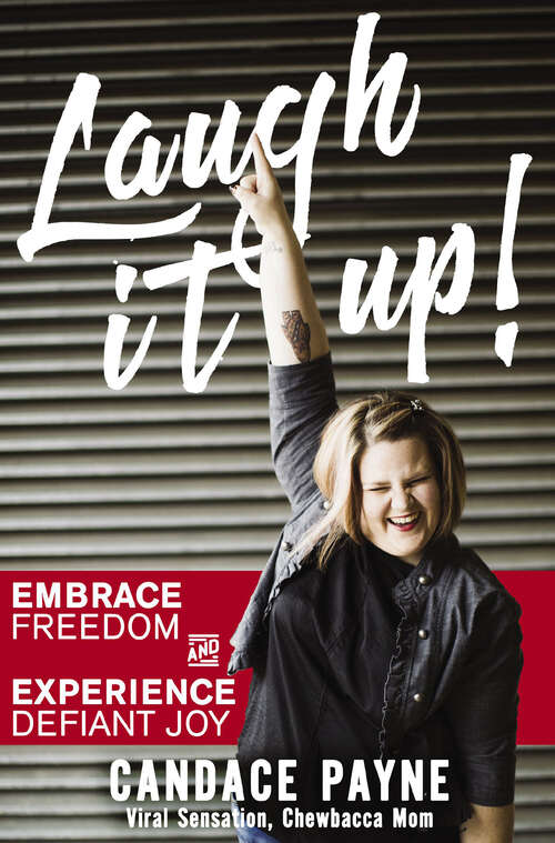 Book cover of Laugh It Up! (with Bonus Content): Embrace Freedom and Experience Defiant Joy