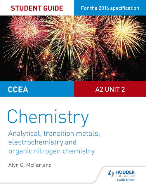 Book cover of CCEA A Level Year 2 Chemistry Student Guide: Analytical, Transition Metals, Electrochemistry and Organic Nitrogen Chemistry