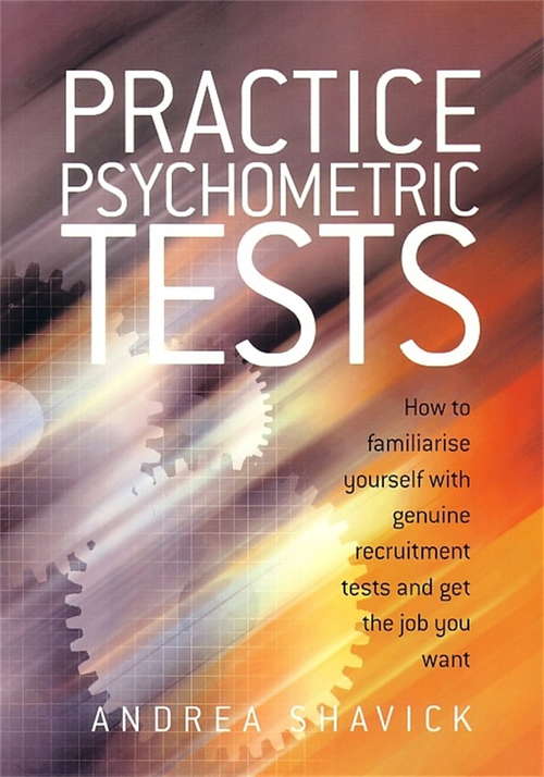Book cover of Practice Psychometric Tests: How To Familiarise Yourself With Genuine Recruitment Tests And Get The Job You Want
