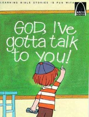 Book cover of God, I've Gotta Talk to You