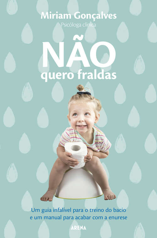 Book cover of Não quero fraldas: Um guia de salvação para pais e camas e um manual para acabar com a enurese