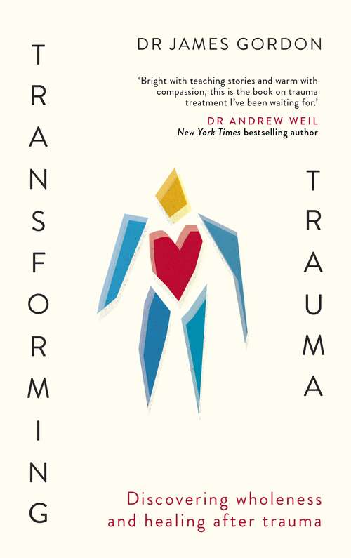 Transforming Trauma: Discovering Wholeness and Healing After Trauma