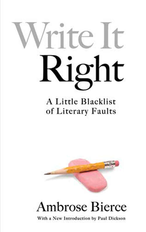 Write It Right: A Little Blacklist of Literary Faults (Ideas For Life Ser.)