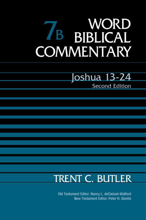Joshua 13-24, Volume 7B: Second Edition (Word Biblical Commentary)