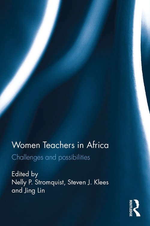 Women Teachers in Africa: Challenges and possibilities