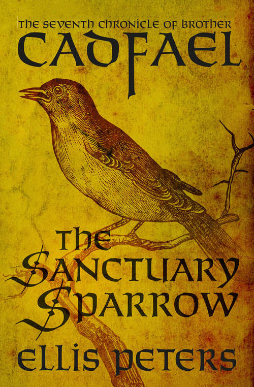 Book cover of The Sanctuary Sparrow: The Seventh Chronicle of Brother Cadfael
