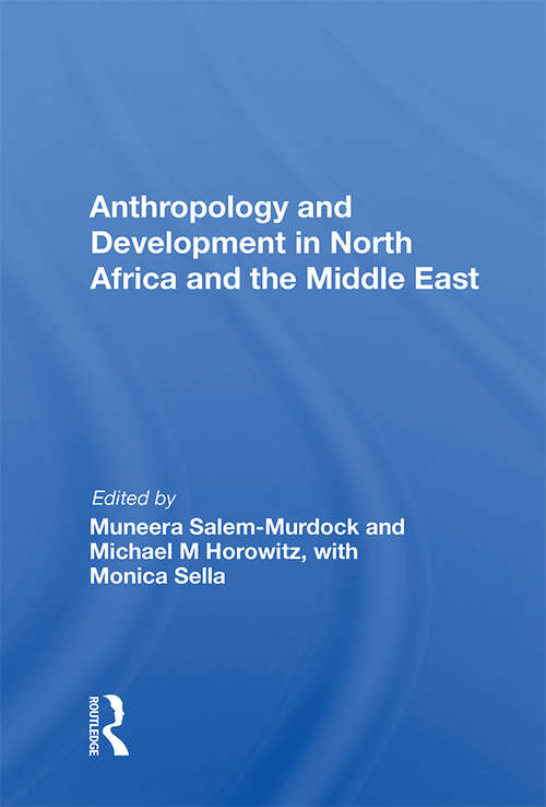 Anthropology And Development In North Africa And The Middle East