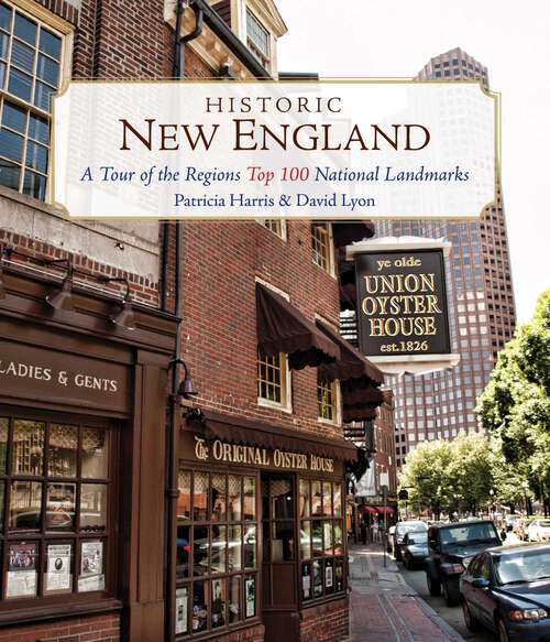 Book cover of Historic New England: A Tour of the Region's Top 100 National Landmarks