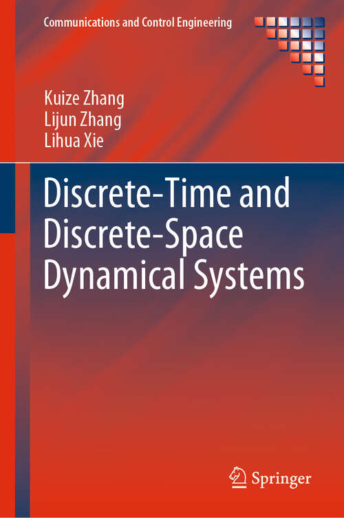 Discrete-Time and Discrete-Space Dynamical Systems (Communications and Control Engineering)