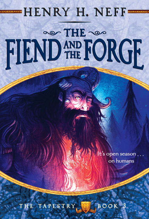 Book cover of The Fiend and the Forge: Book Three of The Tapestry (The Tapestry #3)