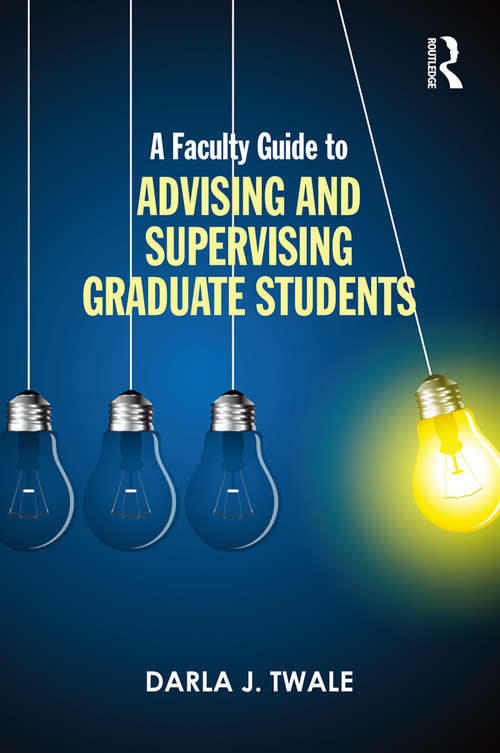 Book cover of A Faculty Guide to Advising and Supervising Graduate Students