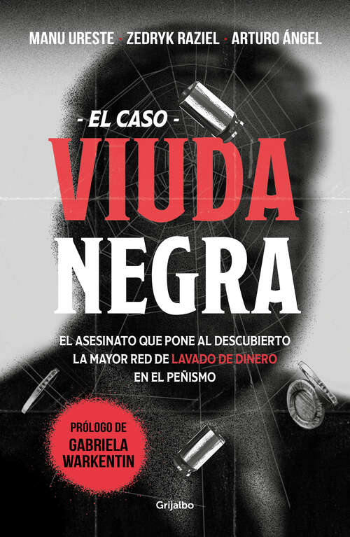 Book cover of El caso de la viuda negra: El asesinato que pone al descubierto la mayor red de lavado de dinero en el Peñismo