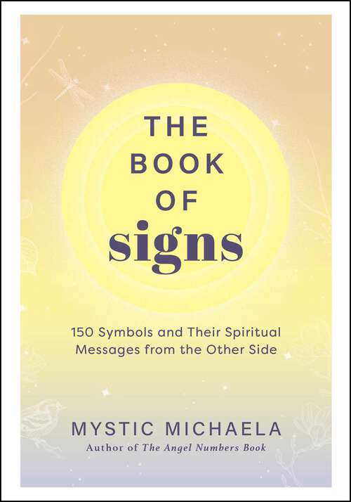 Book cover of The Book of Signs: 150 Symbols and Their Spiritual Messages from the Other Side