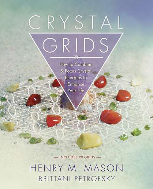 Book cover of Crystal Grids: How to Combine & Focus Crystal Energies to Enhance Your Life