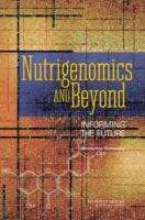Book cover of Nutrigenomics AND Beyond: INFORMING THE FUTURE