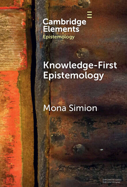 Book cover of Knowledge-First Epistemology: A Defence (Elements in Epistemology)