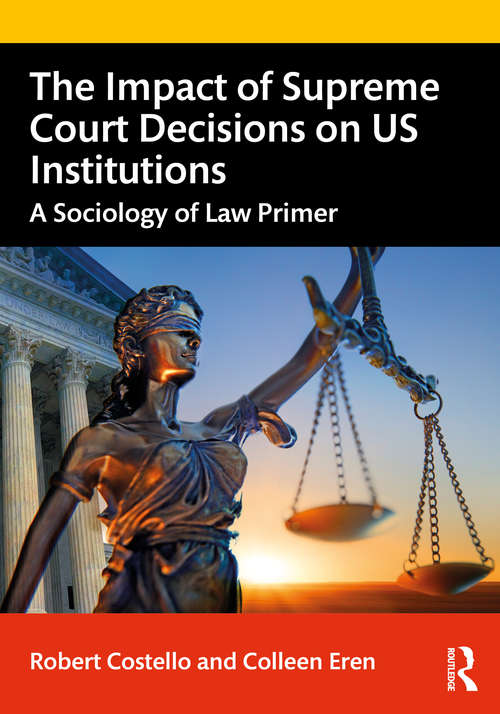 The Impact of Supreme Court Decisions on US Institutions: A Sociology of Law Primer