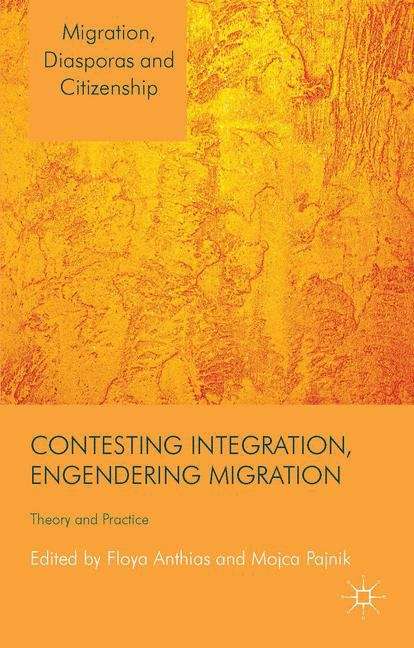 Contesting Integration, Engendering Migration
