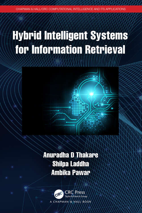 Book cover of Hybrid Intelligent Systems for Information Retrieval (Chapman & Hall/CRC Computational Intelligence and Its Applications)