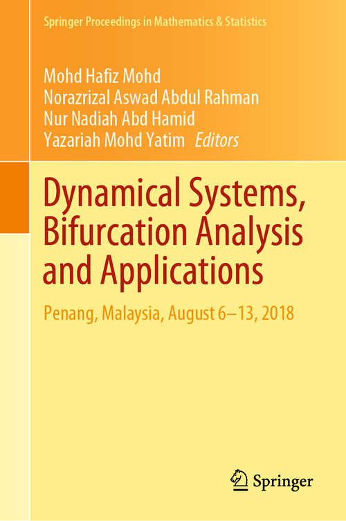 Dynamical Systems, Bifurcation Analysis and Applications: Penang, Malaysia, August 6–13, 2018 (Springer Proceedings in Mathematics & Statistics #295)