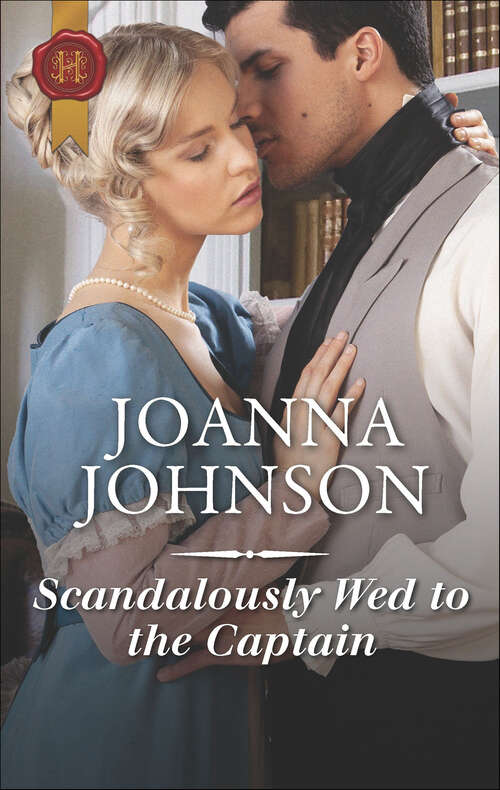 Book cover of Scandalously Wed to the Captain (Original) (Mills And Boon Historical Ser. #3)