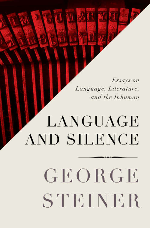 Language and Silence: Essays on Language, Literature, and the Inhuman (Peregrines Ser.)