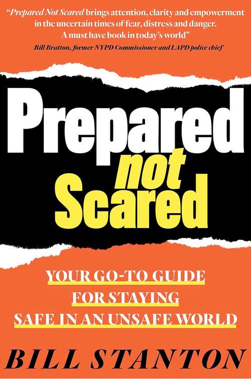 Book cover of Prepared Not Scared: Your Go-To Guide For Staying Safe In An Unsafe World