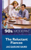 The Reluctant Fiancee (Mills And Boon Vintage 90s Modern Ser.)