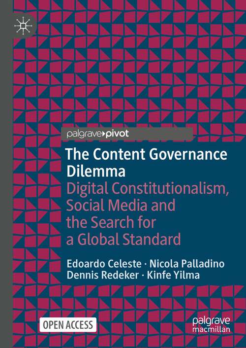 Book cover of The Content Governance Dilemma: Digital Constitutionalism, Social Media and the Search for a Global Standard (1st ed. 2023) (Information Technology and Global Governance)